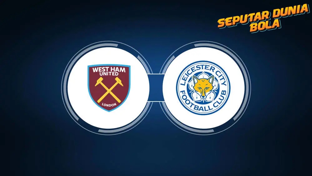 West Ham United vs Leicester City pada 28 Februari 2025