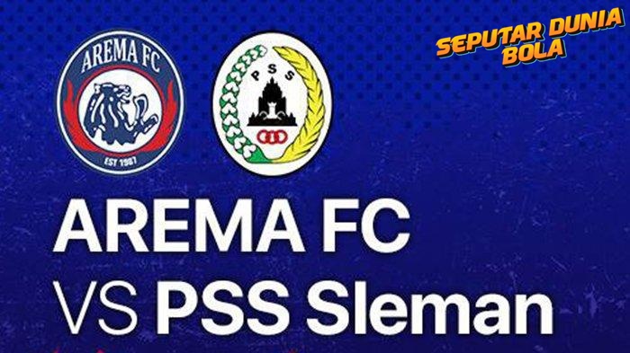 Jadwal Pertandingan Arema FC – PSS Sleman 17 Februari 2025