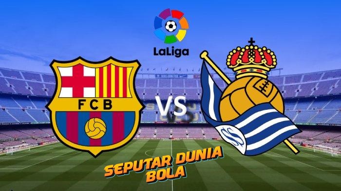 Prediksi Skor Barcelona vs Real Sociedad di La Liga