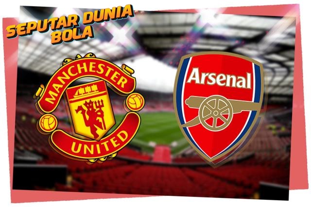 MU vs Arsenal Duel Sengit di Papan Atas Premier League