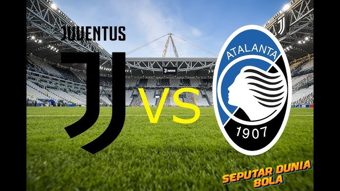 Prediksi Skor Juventus vs Atalanta pada 10 Maret 2025